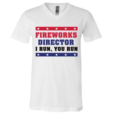 Fireworks Director I Run You Run | 4th Of July V-Neck T-Shirt