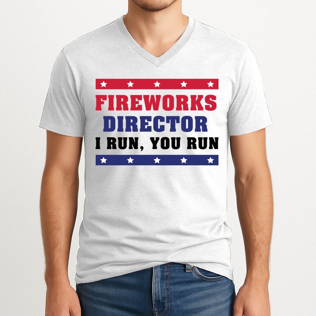 Fireworks Director I Run You Run | 4th Of July V-Neck T-Shirt
