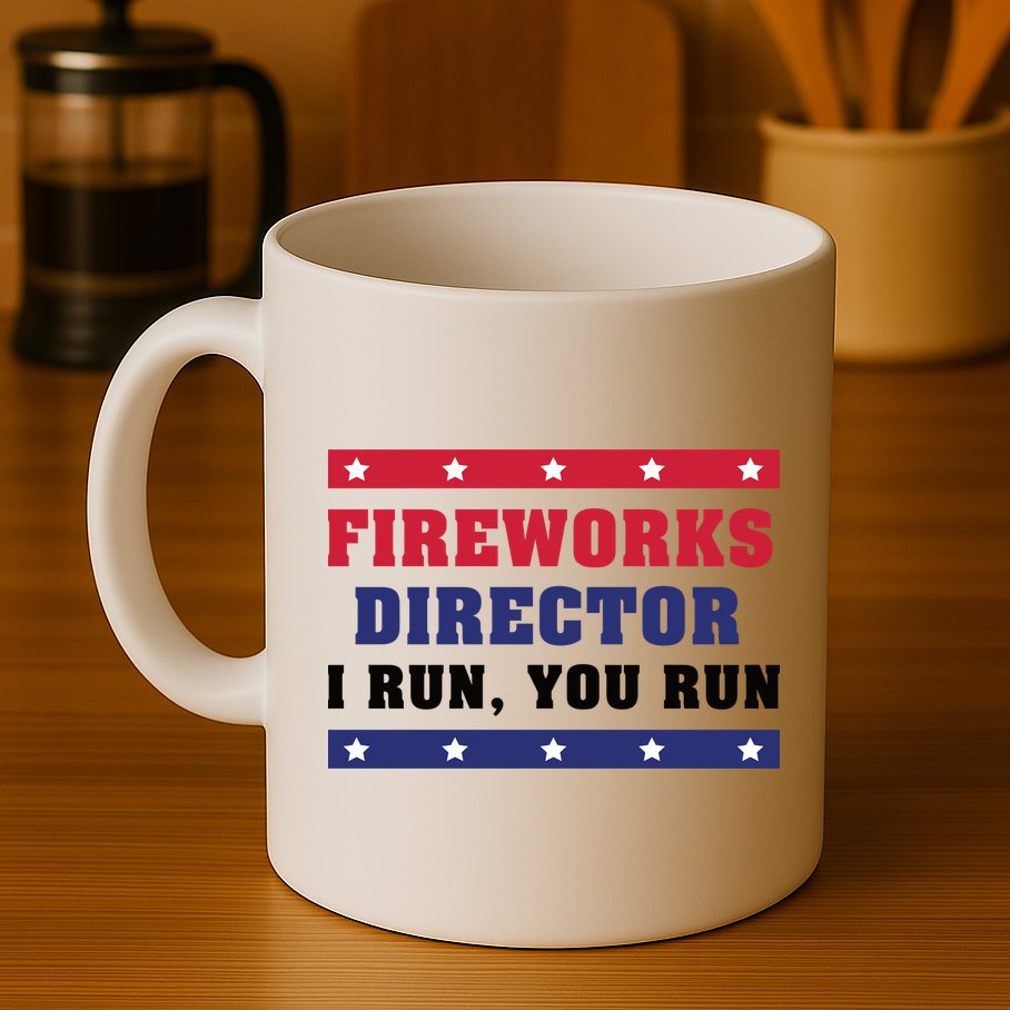 Fireworks Director I Run You Run | 4th Of July Mug