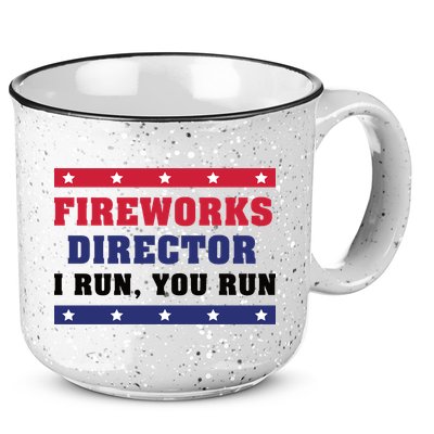 Fireworks Director I Run You Run | 4th Of July 15oz Campfire Ceramic Mug