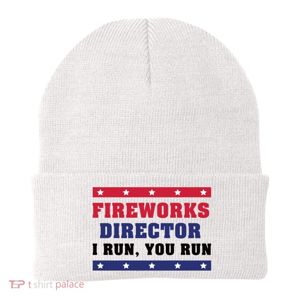 Fireworks Director I Run You Run | 4th Of July Beanie