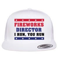 Fireworks Director I Run You Run | 4th Of July Flatbill Hat