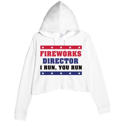 Fireworks Director I Run You Run | 4th Of July Crop Fleece Hoodie