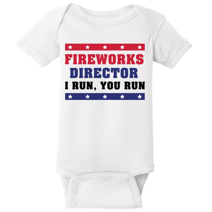 Fireworks Director I Run You Run | 4th Of July Baby Bodysuit