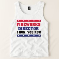 Fireworks Director I Run You Run | 4th Of July Tank Top