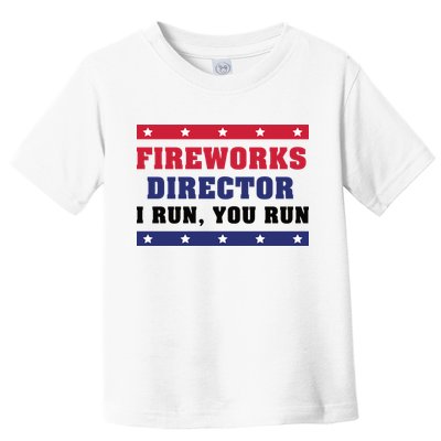 Fireworks Director I Run You Run | 4th Of July Toddler T-Shirt