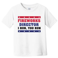 Fireworks Director I Run You Run | 4th Of July Toddler T-Shirt