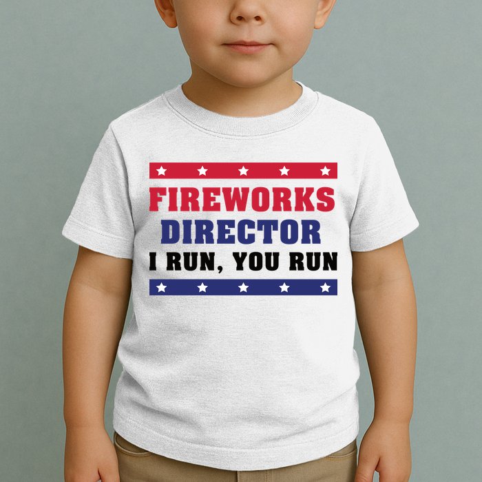 Fireworks Director I Run You Run | 4th Of July Toddler T-Shirt