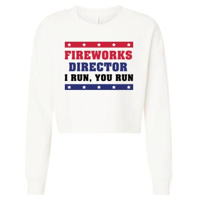 Fireworks Director I Run You Run | 4th Of July Cropped Pullover Crew