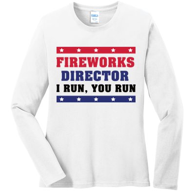 Fireworks Director I Run You Run | 4th Of July Ladies Long Sleeve Shirt