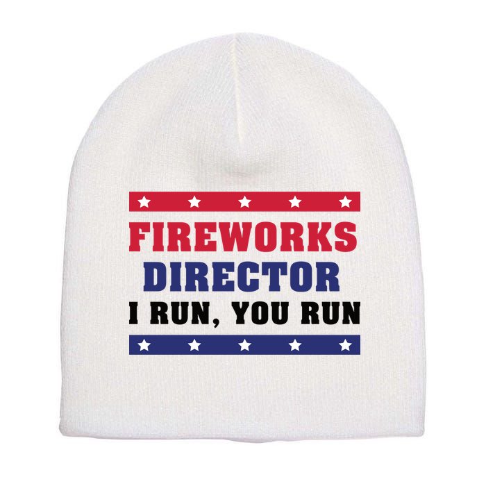 Fireworks Director I Run You Run | 4th Of July Short Acrylic Beanie
