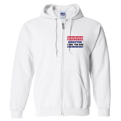 Fireworks Director I Run You Run | 4th Of July Full Zip Hoodie