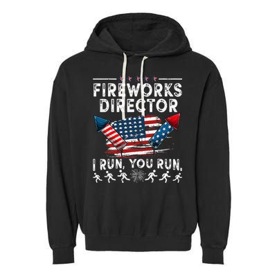 Fireworks Director I Run You Run Flag Funny 4th Of July Garment-Dyed Fleece Hoodie