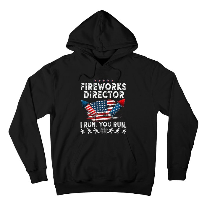 Fireworks Director I Run You Run Flag Funny 4th Of July Hoodie