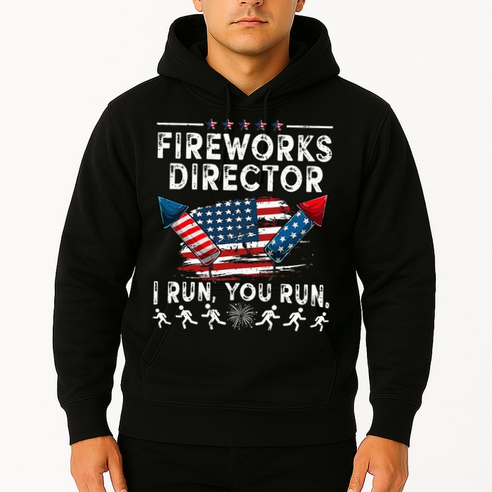 Fireworks Director I Run You Run Flag Funny 4th Of July Hoodie