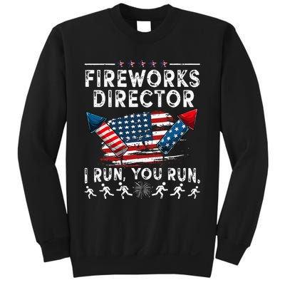 Fireworks Director I Run You Run Flag Funny 4th Of July Sweatshirt