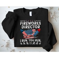 Fireworks Director I Run You Run Flag Funny 4th Of July Sweatshirt
