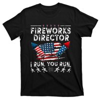 Fireworks Director I Run You Run Flag Funny 4th Of July T-Shirt