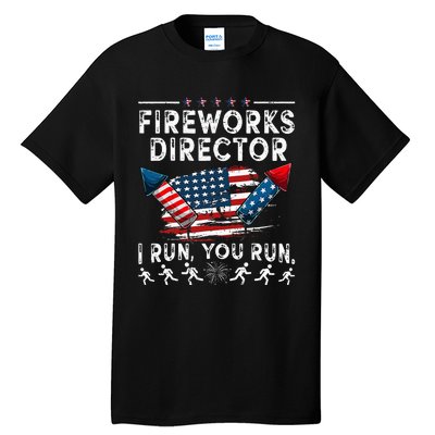 Fireworks Director I Run You Run Flag Funny 4th Of July Tall T-Shirt