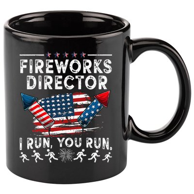 Fireworks Director I Run You Run Flag Funny 4th Of July 11oz C Handle Ceramic Mug