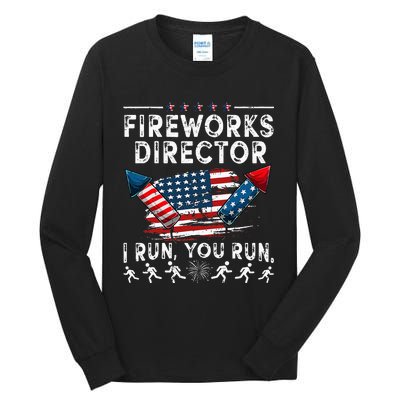 Fireworks Director I Run You Run Flag Funny 4th Of July Tall Long Sleeve T-Shirt