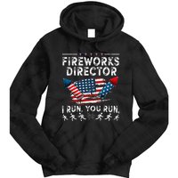 Fireworks Director I Run You Run Flag Funny 4th Of July Tie Dye Hoodie