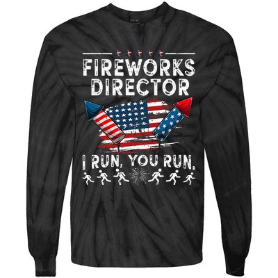 Fireworks Director I Run You Run Flag Funny 4th Of July Tie-Dye Long Sleeve Shirt