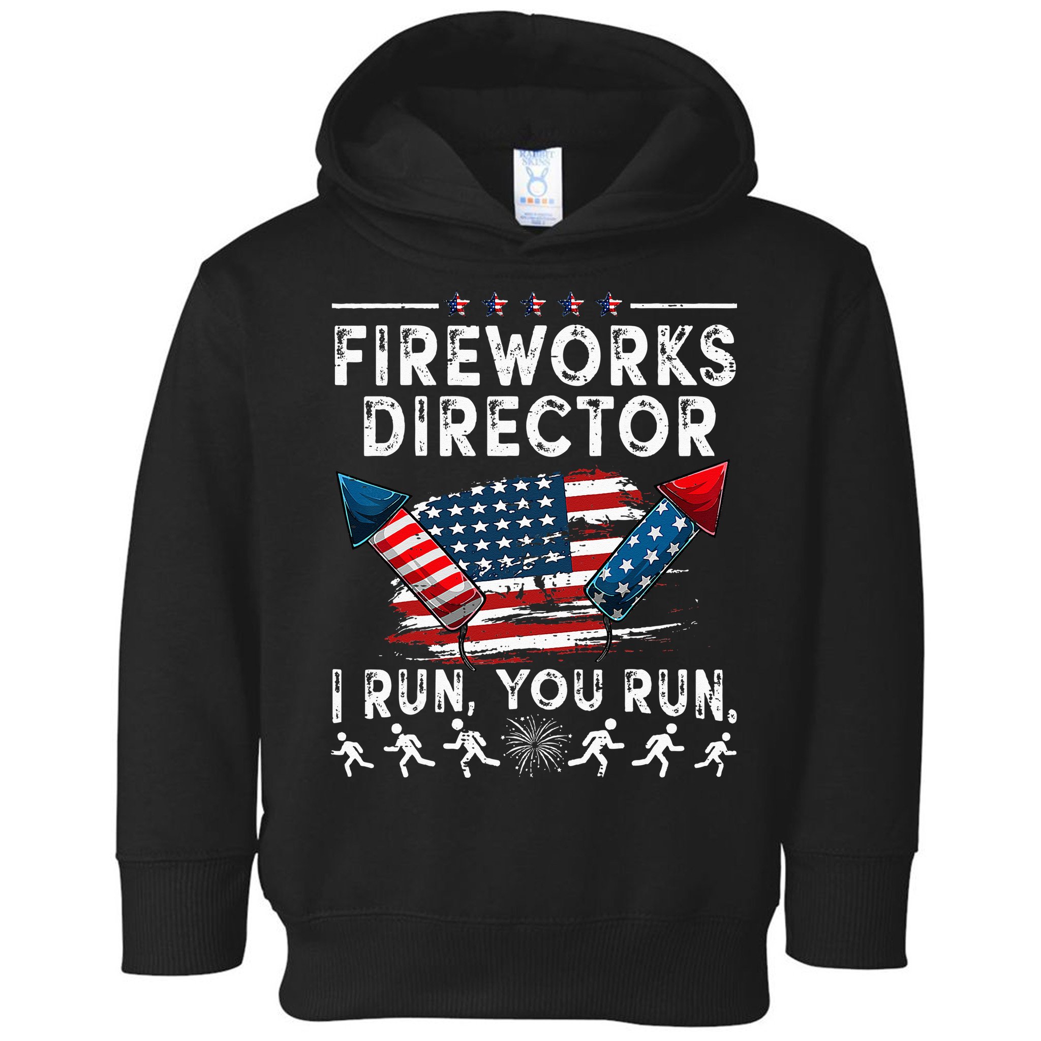 Fireworks Director I Run You Run Flag Funny 4th Of July Toddler Hoodie