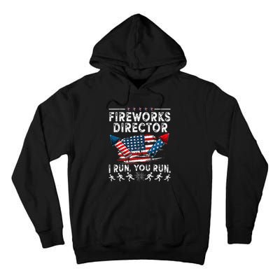 Fireworks Director I Run You Run Flag Funny 4th Of July Tall Hoodie