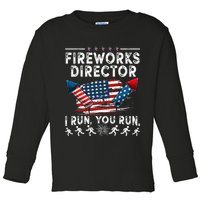 Fireworks Director I Run You Run Flag Funny 4th Of July Toddler Long Sleeve Shirt