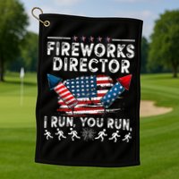 Fireworks Director I Run You Run Flag Funny 4th Of July Golf Towel