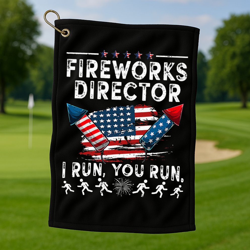 Fireworks Director I Run You Run Flag Funny 4th Of July Golf Towel