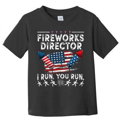 Fireworks Director I Run You Run Flag Funny 4th Of July Toddler T-Shirt