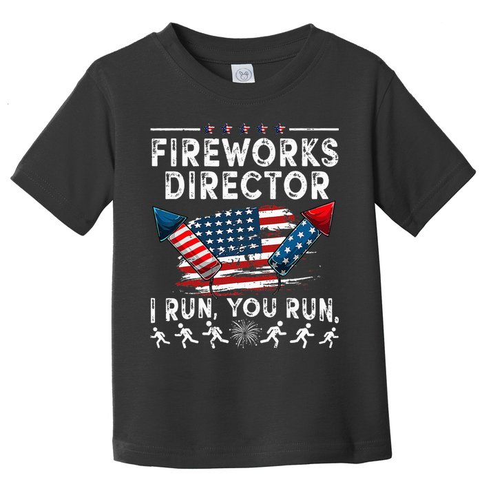 Fireworks Director I Run You Run Flag Funny 4th Of July Toddler T-Shirt