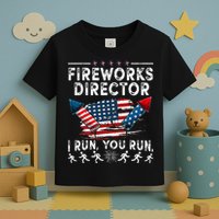 Fireworks Director I Run You Run Flag Funny 4th Of July Toddler T-Shirt