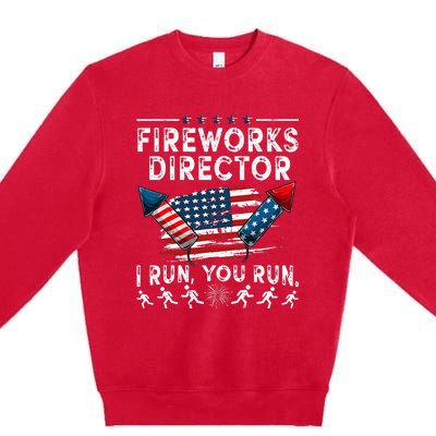 Fireworks Director I Run You Run Flag Funny 4th Of July Premium Crewneck Sweatshirt