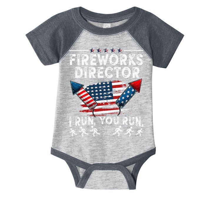Fireworks Director I Run You Run Flag Funny 4th Of July Infant Baby Jersey Bodysuit