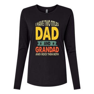 Fathers Day I Have Two Titles Dad And Grandad Grandpa Womens Cotton Relaxed Long Sleeve T-Shirt