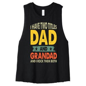 Fathers Day I Have Two Titles Dad And Grandad Grandpa Women's Racerback Cropped Tank