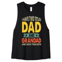 Fathers Day I Have Two Titles Dad And Grandad Grandpa Women's Racerback Cropped Tank