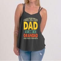 Fathers Day I Have Two Titles Dad And Grandad Grandpa Women's Strappy Tank