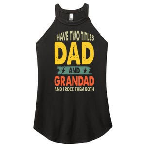 Fathers Day I Have Two Titles Dad And Grandad Grandpa Women's Perfect Tri Rocker Tank