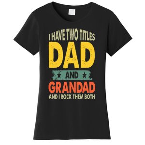 Fathers Day I Have Two Titles Dad And Grandad Grandpa Women's T-Shirt