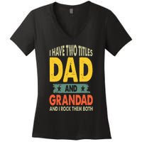 Fathers Day I Have Two Titles Dad And Grandad Grandpa Women's V-Neck T-Shirt