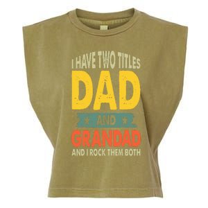 Fathers Day I Have Two Titles Dad And Grandad Grandpa Garment-Dyed Women's Muscle Tee