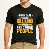 Father's Day I Only Care About Billiards Pool And Like Other 3 Peop Le For Dad Performance Shirt