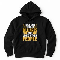 Father's Day I Only Care About Billiards Pool And Like Other 3 Peop Le For Dad Hoodie