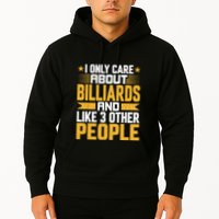 Father's Day I Only Care About Billiards Pool And Like Other 3 Peop Le For Dad Hoodie