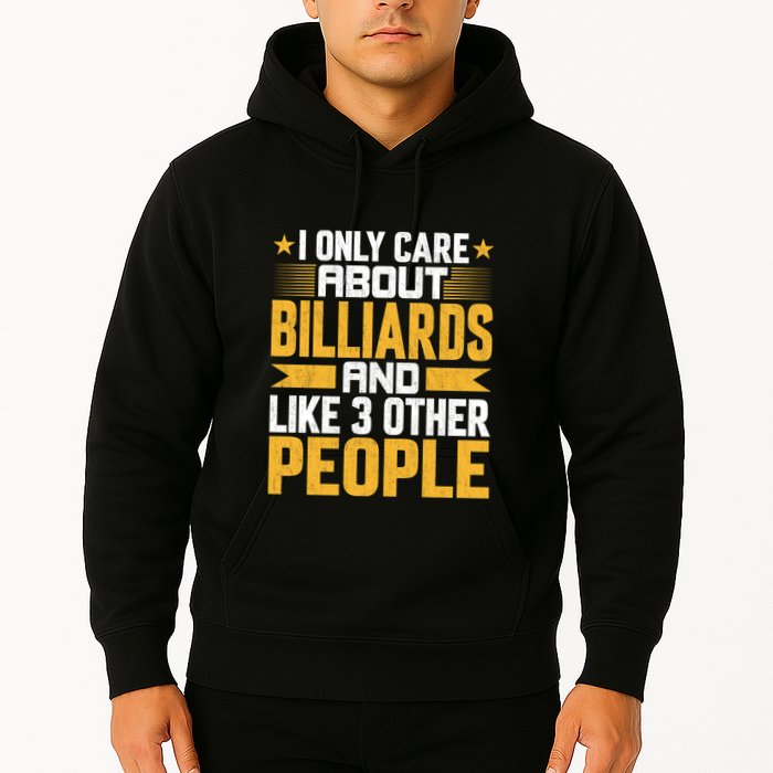 Father's Day I Only Care About Billiards Pool And Like Other 3 Peop Le For Dad Hoodie