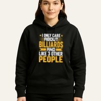 Father's Day I Only Care About Billiards Pool And Like Other 3 Peop Le For Dad Hoodie